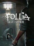 Follia: Dear Father